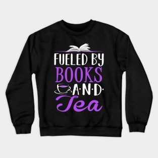 Fueled by Books and Tea Crewneck Sweatshirt